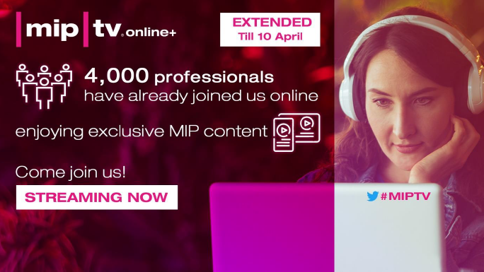 MIPTV ONLINE+ extends service through 10 April. 4000 delegates access platform in first 4 days.